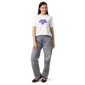 YOUR FUTURE EX Boxy Tee