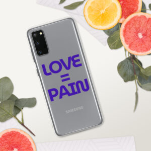 Clear Samsung® Case LOVE=PAIN