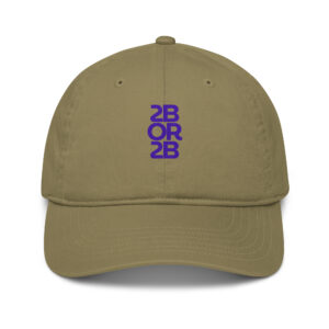 Organic Cotton Dad Cap — 2BOR2B